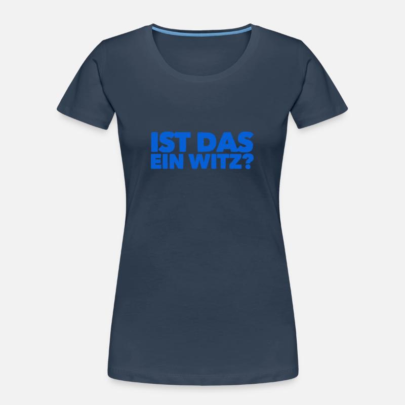 soll das ein Witz sein Frauen Premium Bio T-Shirt