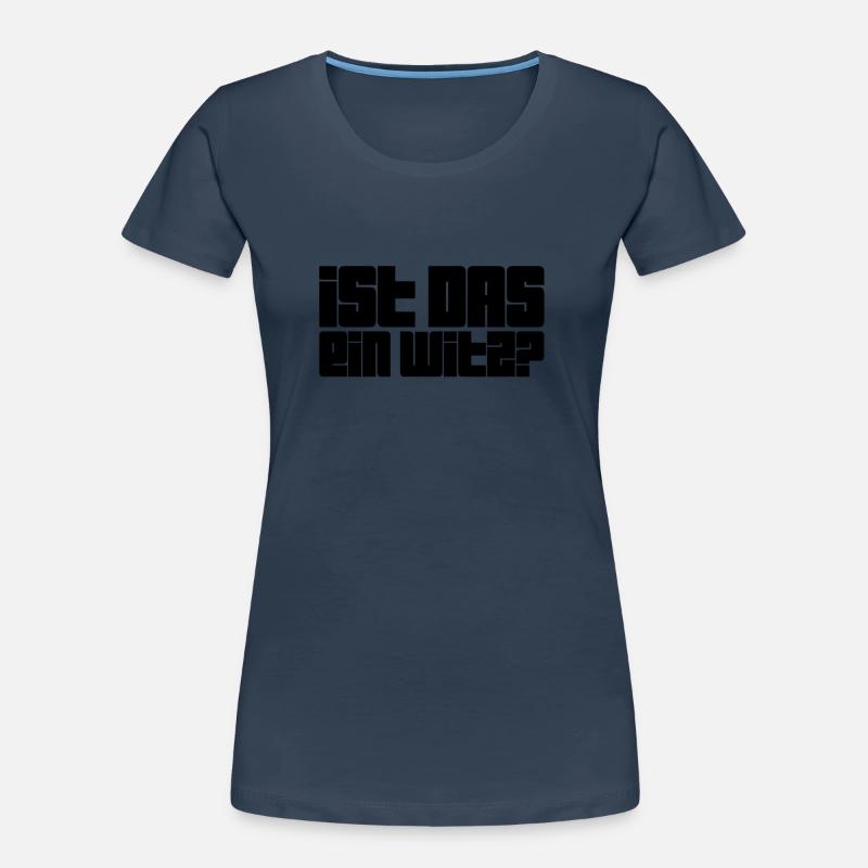 soll das witzig sein? Frauen Premium Bio T-Shirt