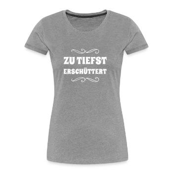 das hat mich zu tiefst erschüttert - Frauen Premium Bio T-Shirt -  - Vorne - Mia (176cm)
