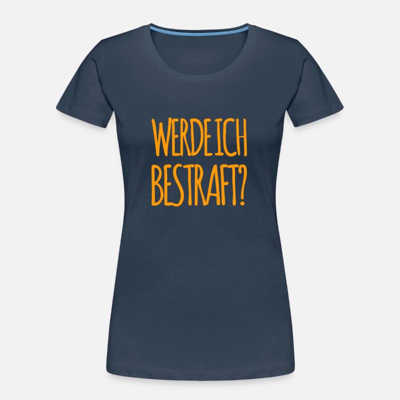 welche Strafe wird es werden? Frauen Premium Bio T-Shirt