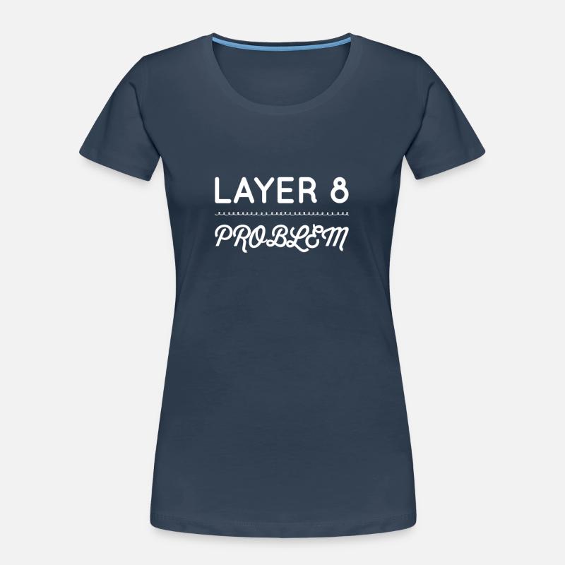 ich bin ein Layer 8 Problem Frauen Premium Bio T-Shirt