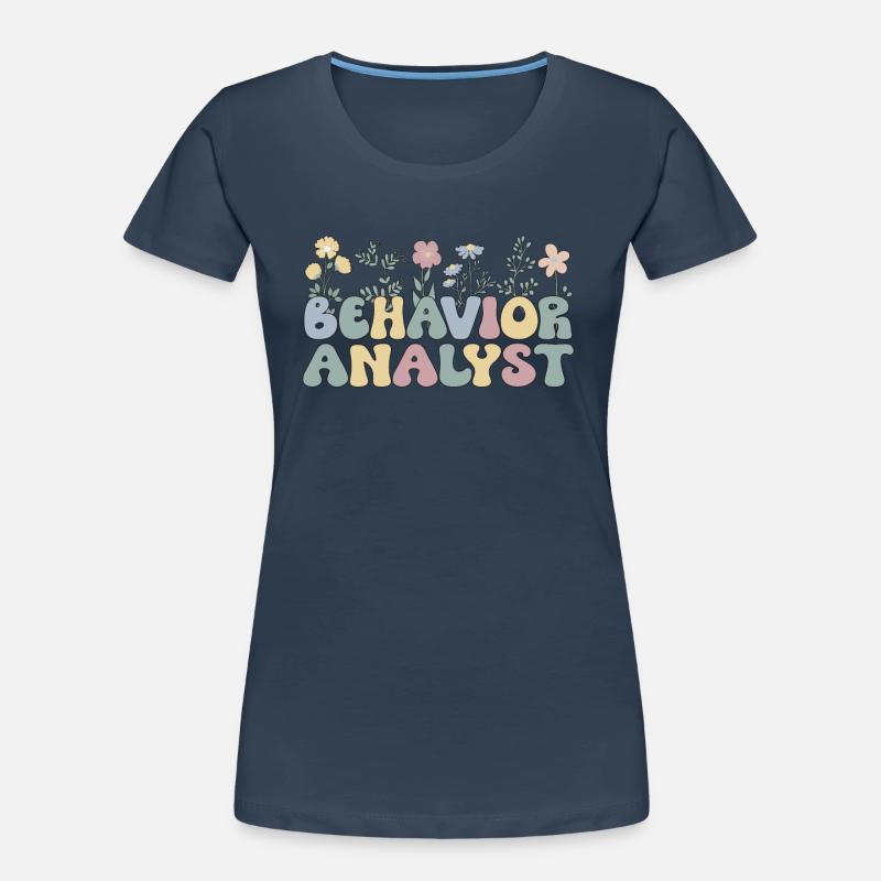 Behavioral Analyst Gift Behavior Analyst Women's Premium Organic T-Shirt