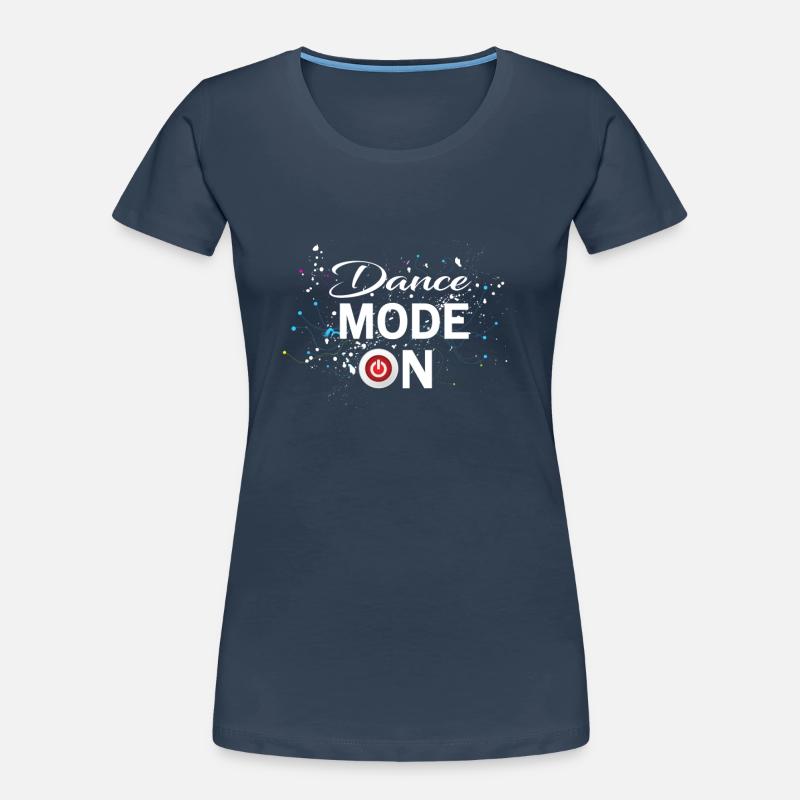 Dance Mode On - cool disco dancing design Women's Premium Organic T-Shirt