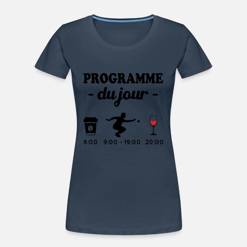 Pétanque le programme, Programme du jour pétanque T-shirt bio Premium Femme