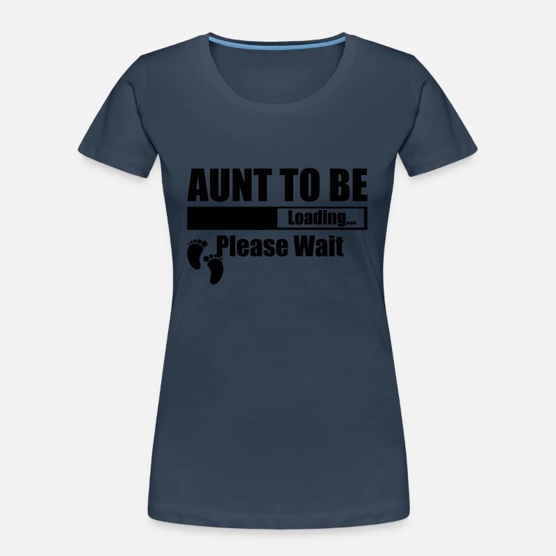 Aunt To Be Loading Please Wait Women's Premium Organic T-Shirt