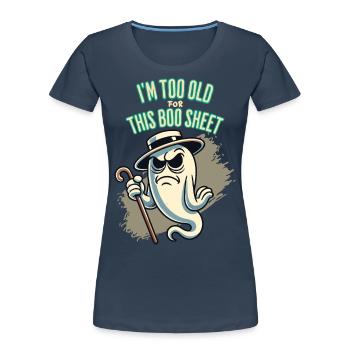Boo Sheet Geist Lustiges Spruch Design - Frauen Premium Bio T-Shirt -  - Vorne - Mia (176cm)