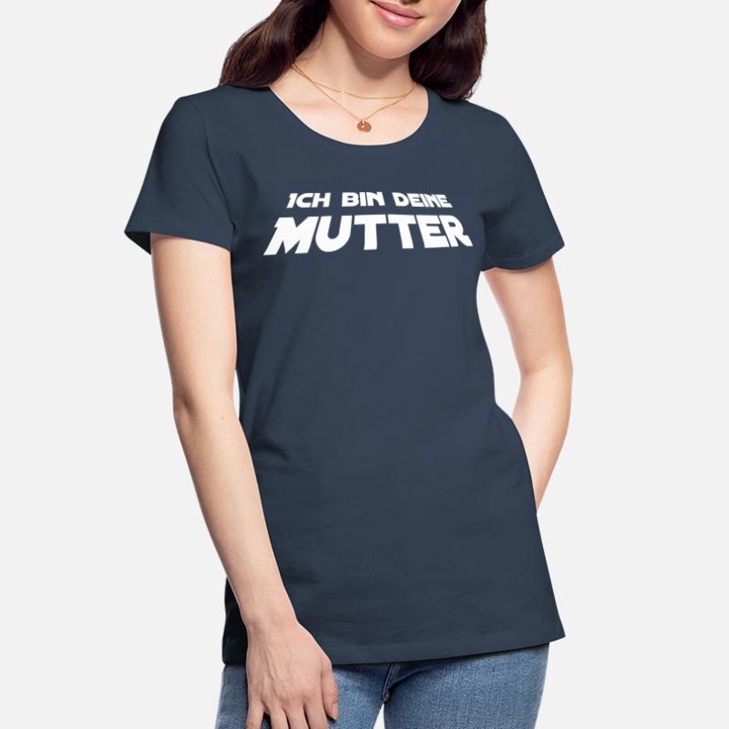 Ich bin deine Mutter Frauen Premium Bio T-Shirt