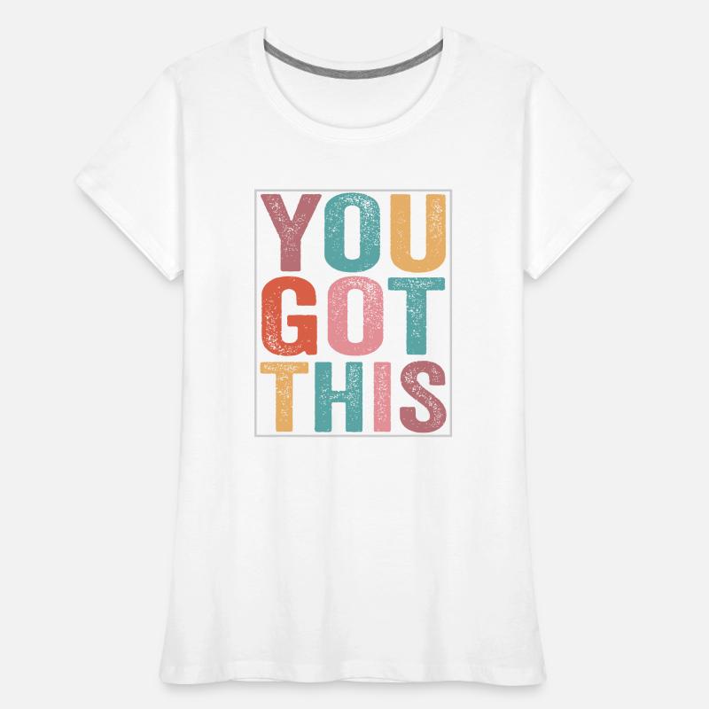Vous avez cette conception de journée de test de motivation T-shirt bio Premium Femme