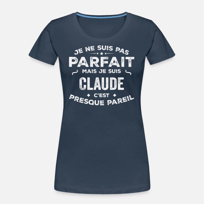 Claude Ein Vorname, eine Geschichte, eine Persönlichkeit Frauen Premium Bio T-Shirt