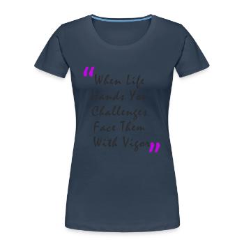 Quand la vie vous met au défi, affrontez-les avec vigueur - T-shirt bio Premium Femme -  - Devant - Mia (176cm)
