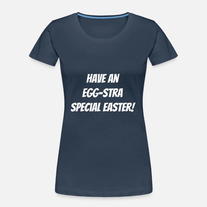 Have an EGG-stra specia easter! Women's Premium Organic T-Shirt