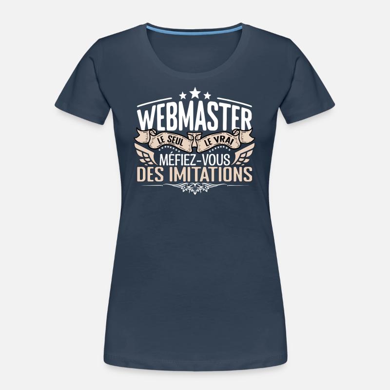 Webmaster le seul Webmaster le vrai Webmaster T-shirt bio Premium Femme