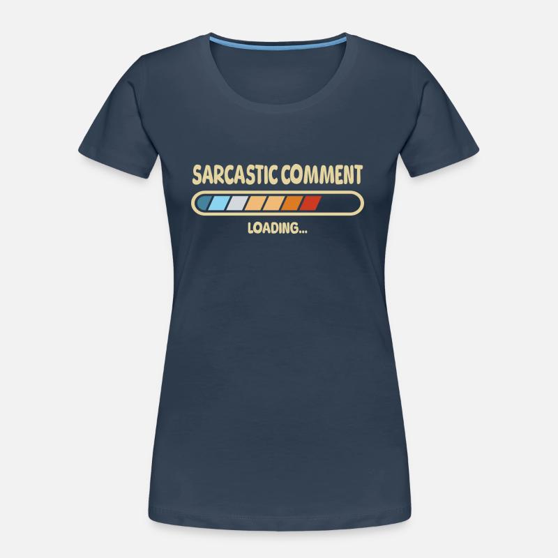 Sarcastic Comment Loading Women's Premium Organic T-Shirt