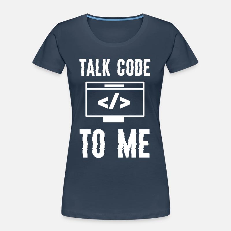 Codierung Programmierung Talk Code To Me Frauen Premium Bio T-Shirt