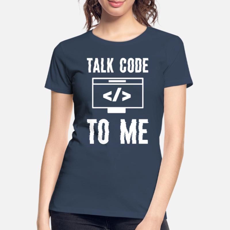 Codage Programmation Talk Code To Me T-shirt bio Premium Femme