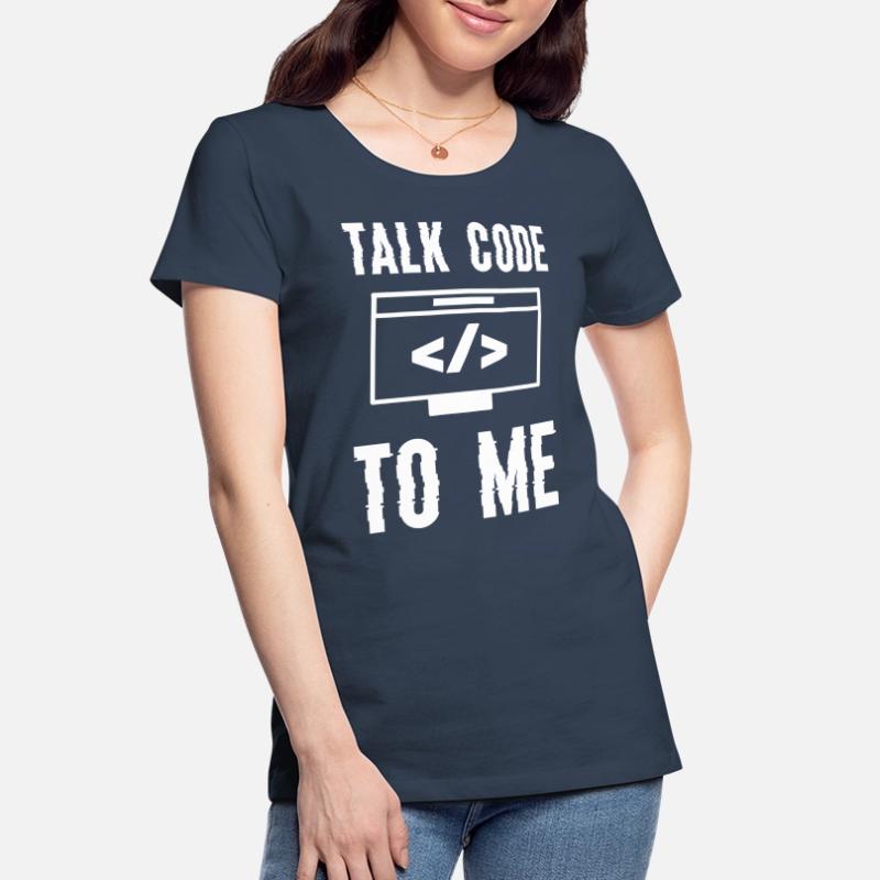 Codierung Programmierung Talk Code To Me Frauen Premium Bio T-Shirt