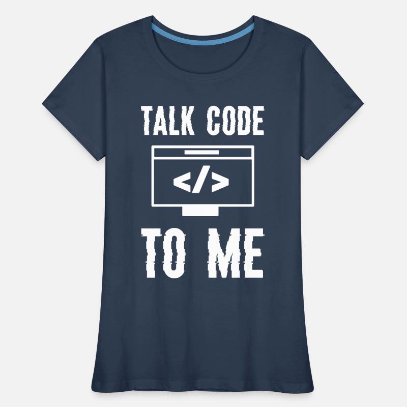 Coding Programming Talk Code To Me Women's Premium Organic T-Shirt