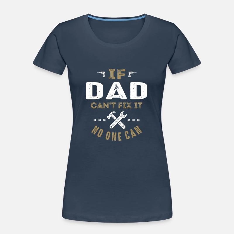 Dad Can Fix It Women's Premium Organic T-Shirt