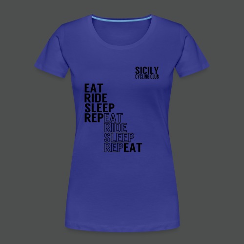 Eat Ride Sleep RepEAT - Women's Premium Organic T-Shirt