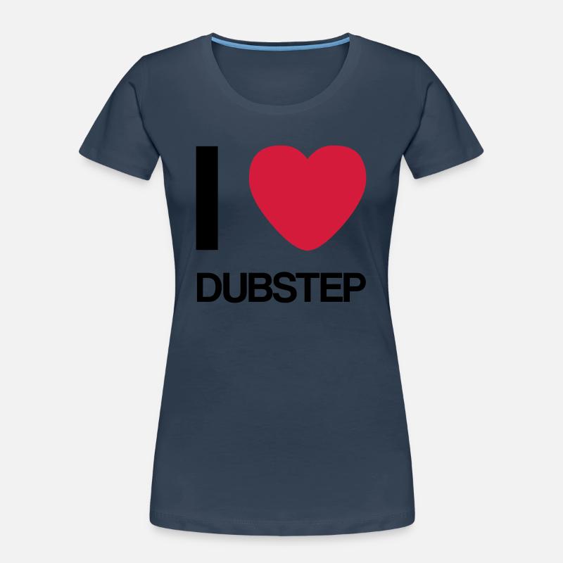 I LOVE DUBSTEP- Geschenk Idee Frauen Premium Bio T-Shirt