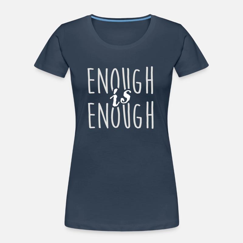 enough is enough it is enough statement gift Women's Premium Organic T-Shirt