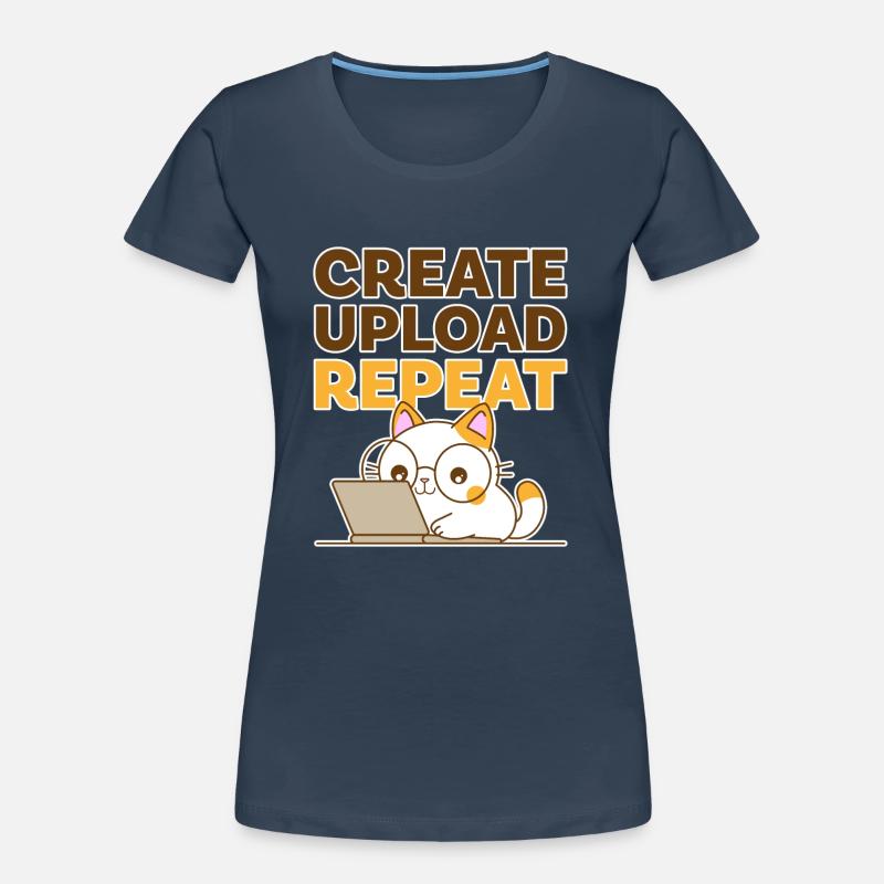 Create, Upload, Repeat T-shirt bio Premium Femme