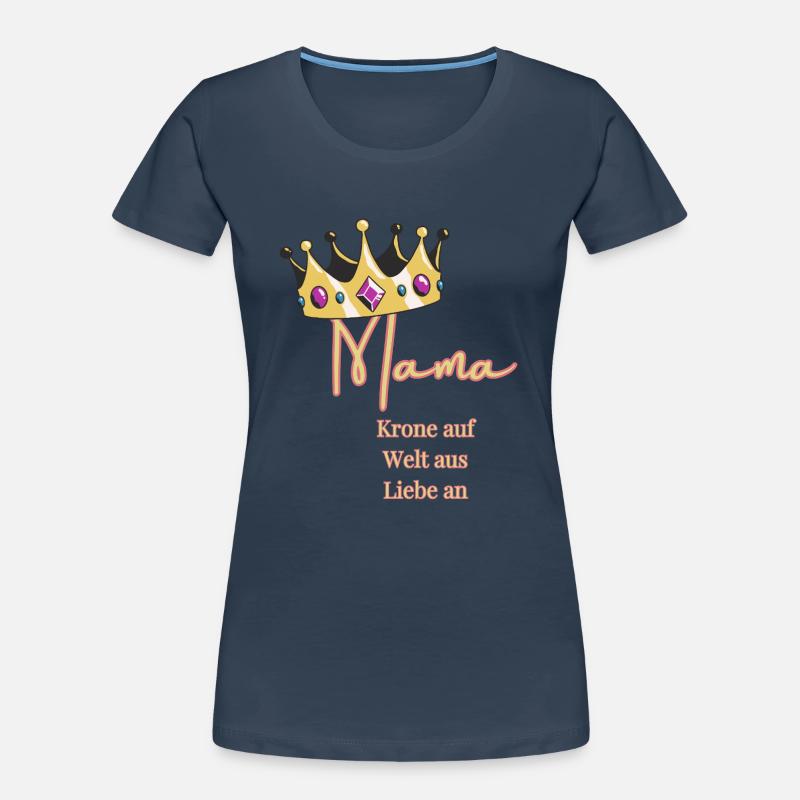Für mich trägst du immer die Krone -Mama, Königin! Frauen Premium Bio T-Shirt