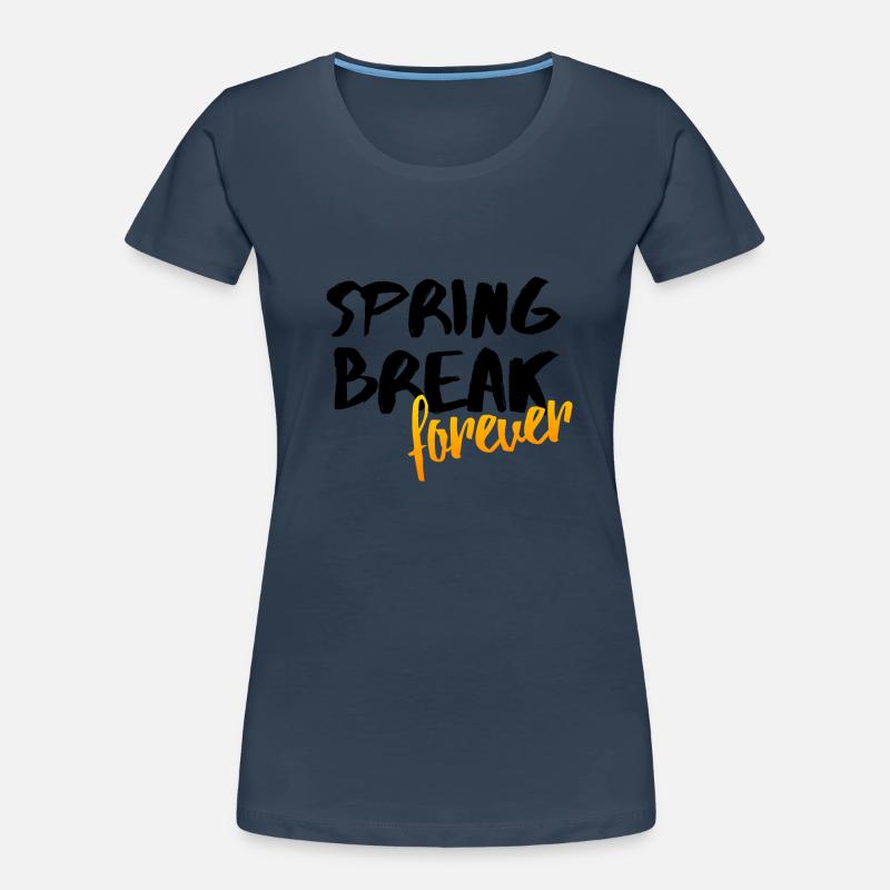Spring Break Forever Spring Party Gift Idea Women's Premium Organic T-Shirt