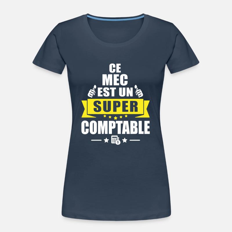 ce mec est un super comptable / cadeau comptable T-shirt bio Premium Femme