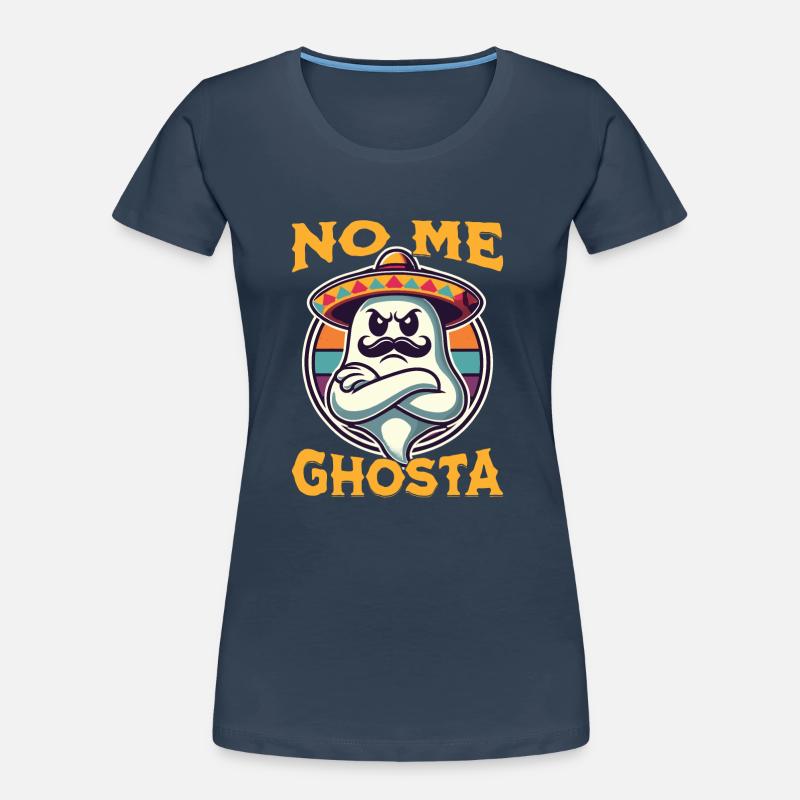 Funny Mexican Ghost No Me Ghosta Women's Premium Organic T-Shirt