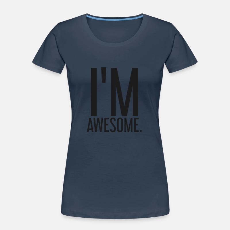 Im Awesome - Motivation - Geschenk Frauen Premium Bio T-Shirt