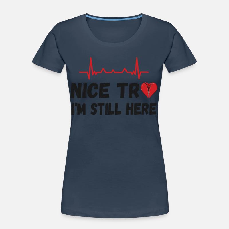 Herzoperation - Netter Versuch, ich bin noch hier Frauen Premium Bio T-Shirt