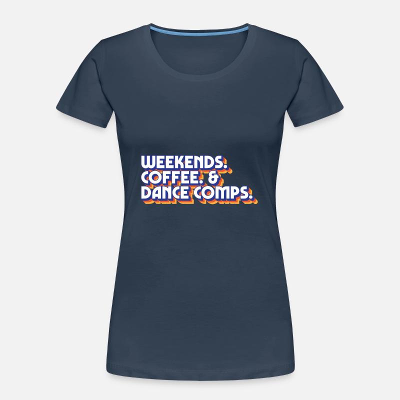Week-ends Café Et Danse Comps Danse Maman Danseuse T-shirt bio Premium Femme