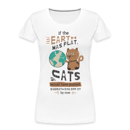 IF THE EARTH WAS FLAT - Premium økologisk T-skjorte for kvinner