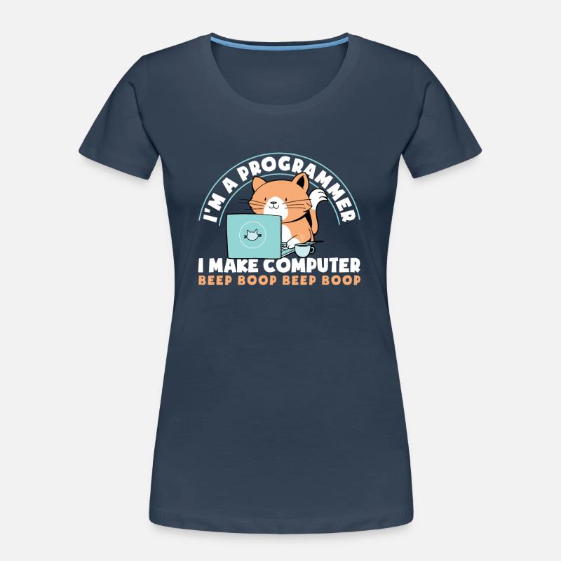 im A Programmer I Make Computer Beep Boop Beep Frauen Premium Bio T-Shirt