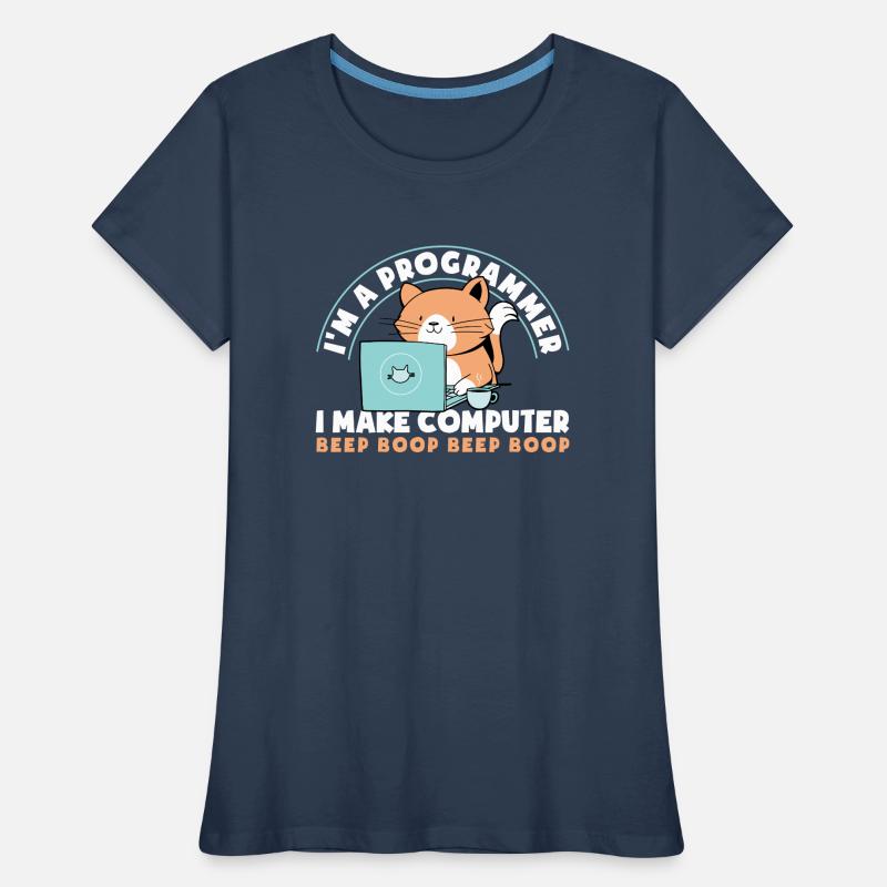 im A Programmer I Make Computer Beep Boop Beep Frauen Premium Bio T-Shirt