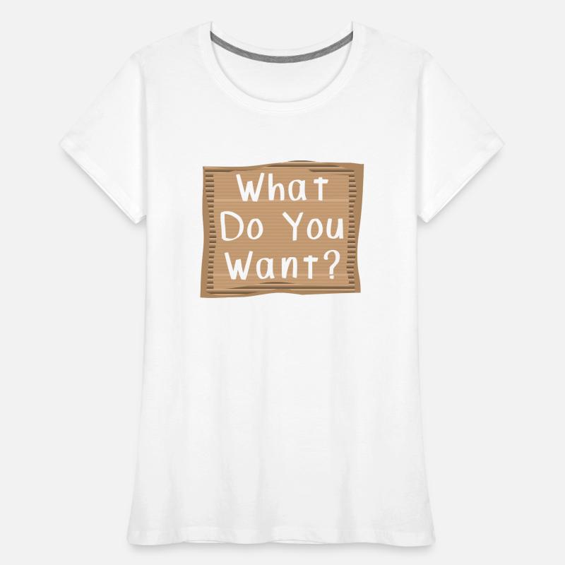 Que veux-tu? Cardboad Message T-shirt bio Premium Femme