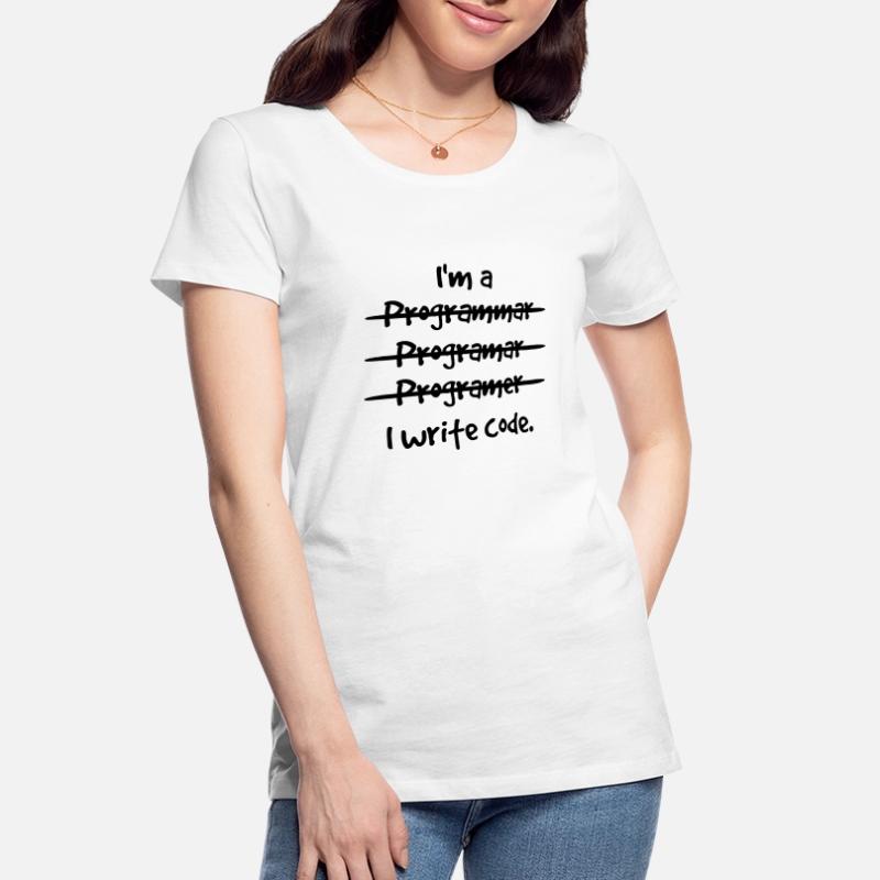 I'm A Programmer I Write Code Computer Scientist A Frauen Premium Bio T-Shirt