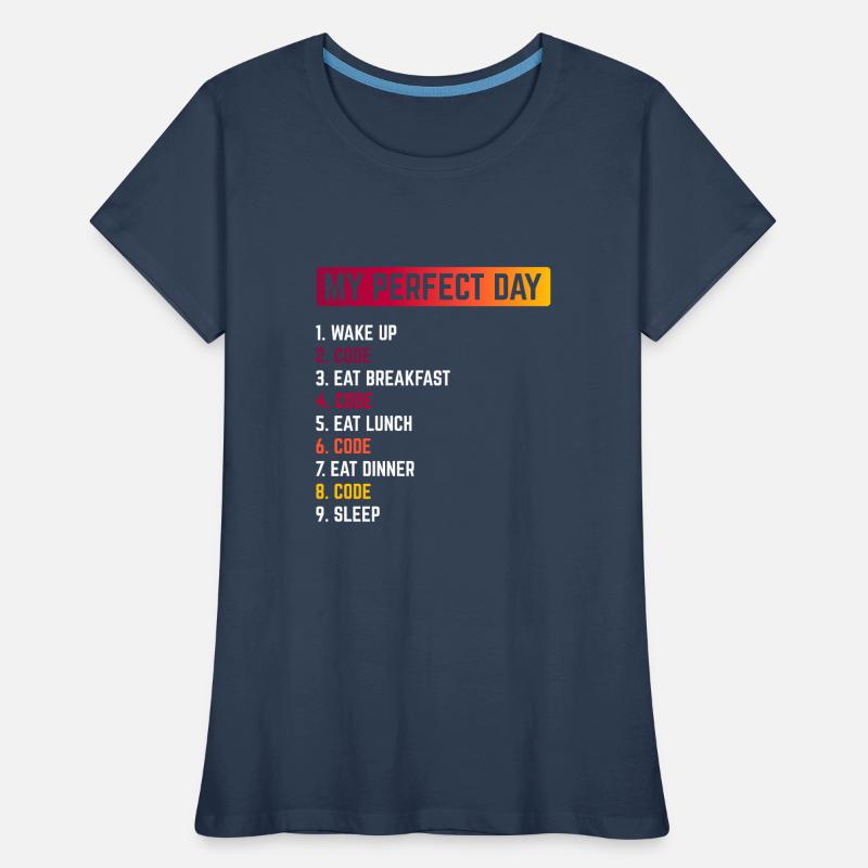 My Perfect Day Wake Up Code Software Developer Pro Frauen Premium Bio T-Shirt