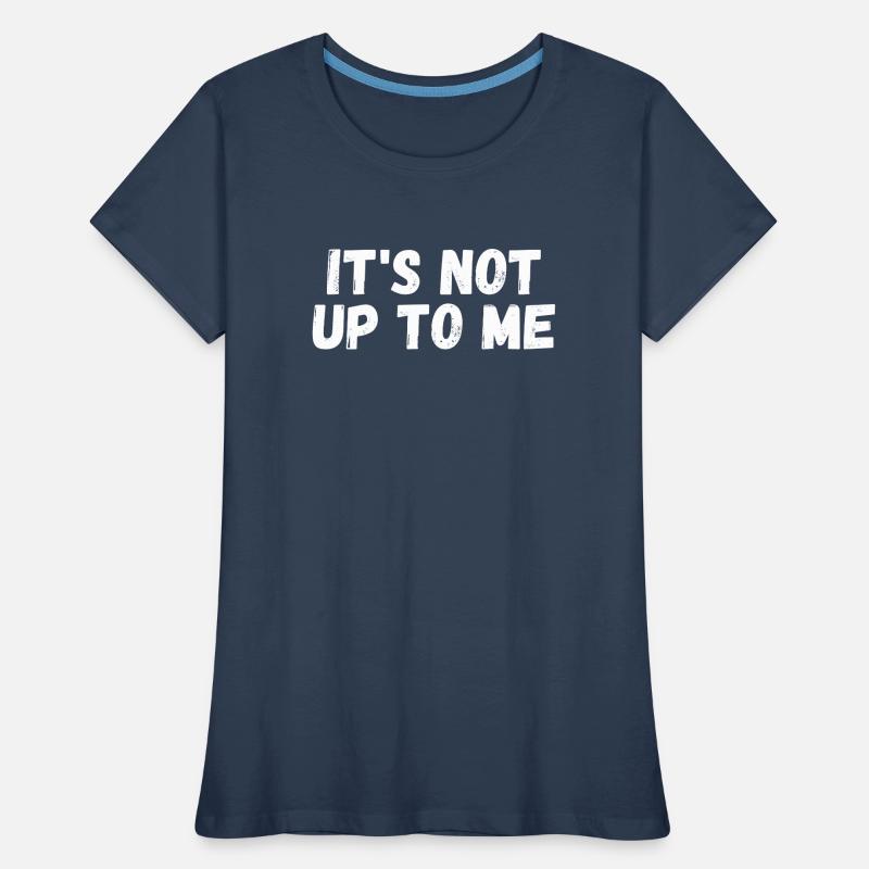 Ce n’est pas à moi de décider Ce n’est pas à moi de décider T-shirt bio Premium Femme