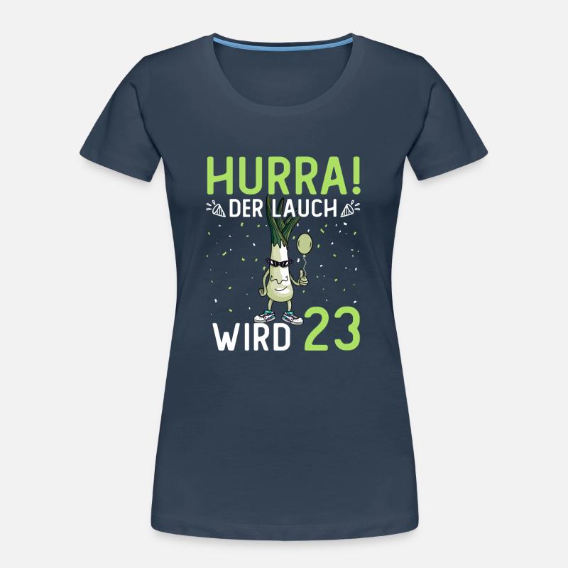 Hurra der Lauch wird 23 Frauen Premium Bio T-Shirt