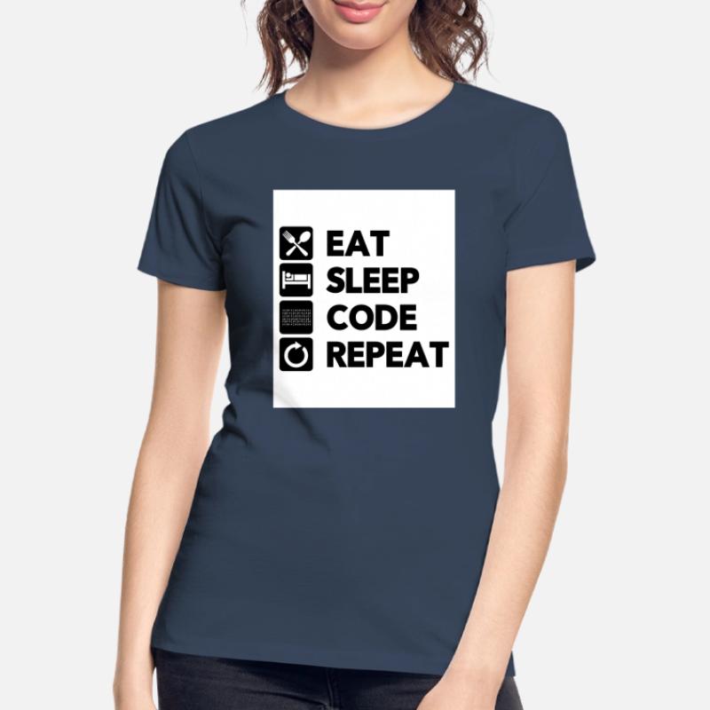Eat Sleep Code Repeat Coder Programmer Software De Frauen Premium Bio T-Shirt