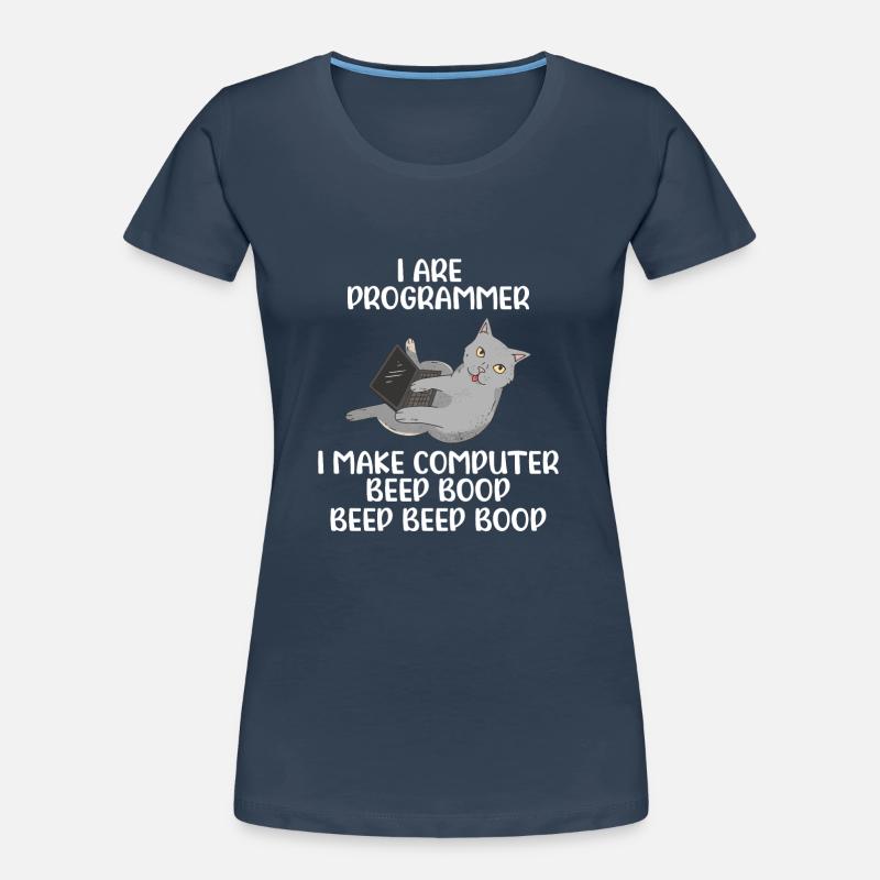 I Are Programmer I Make Computer Beep Bop Coder So Frauen Premium Bio T-Shirt