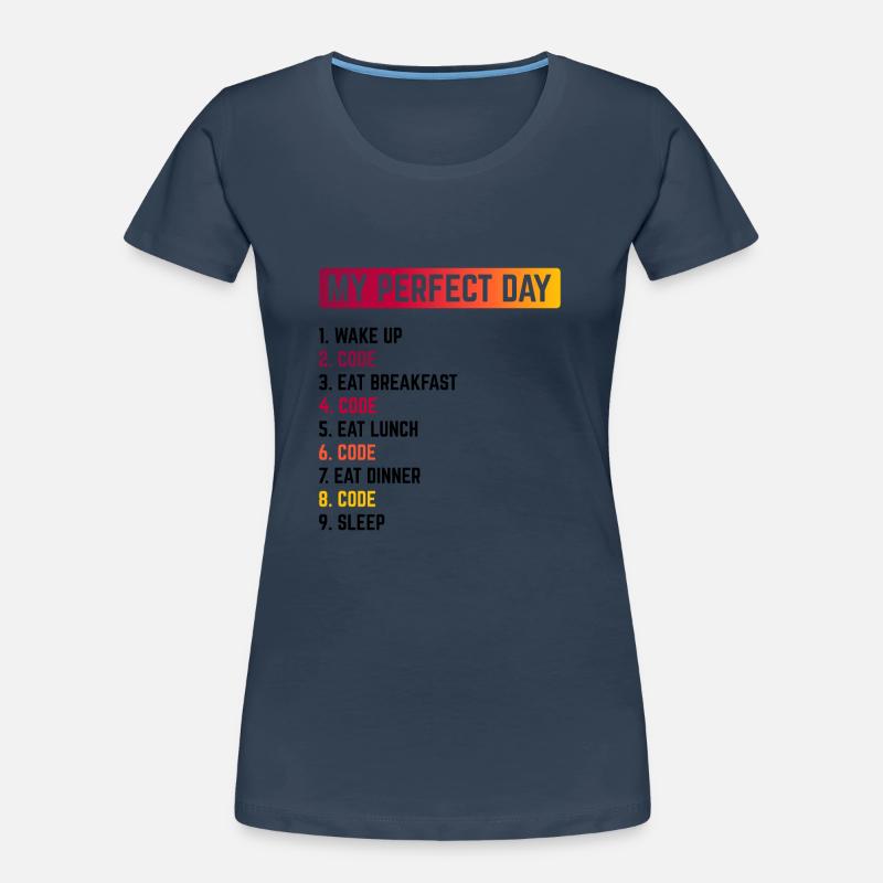 My Perfect Day Wake Up Code Software Developer Pro Frauen Premium Bio T-Shirt