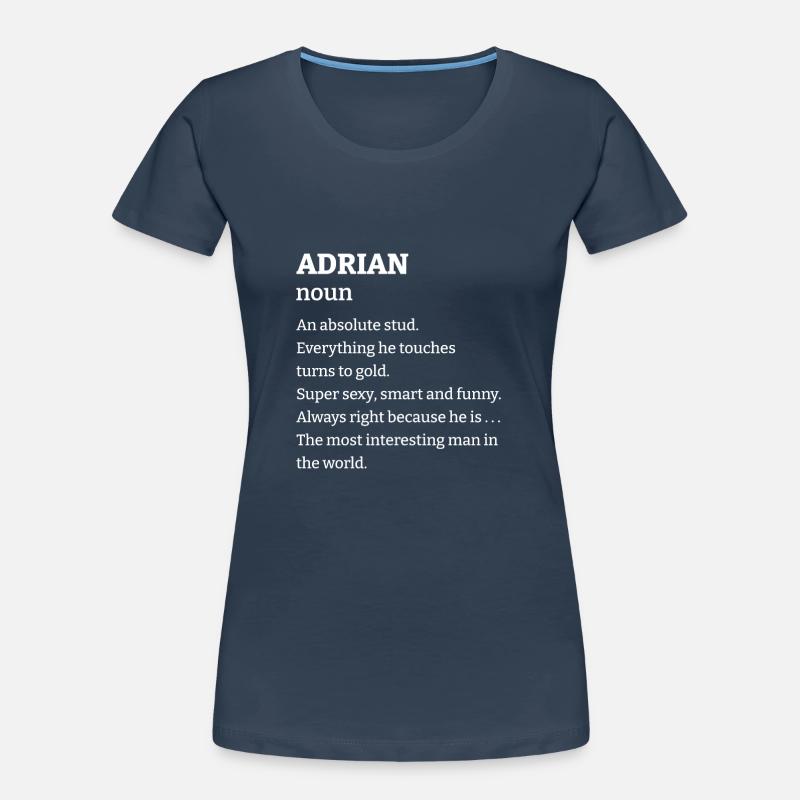 Adrian: An absolute stud. Everthing he touches tur Women's Premium Organic T-Shirt