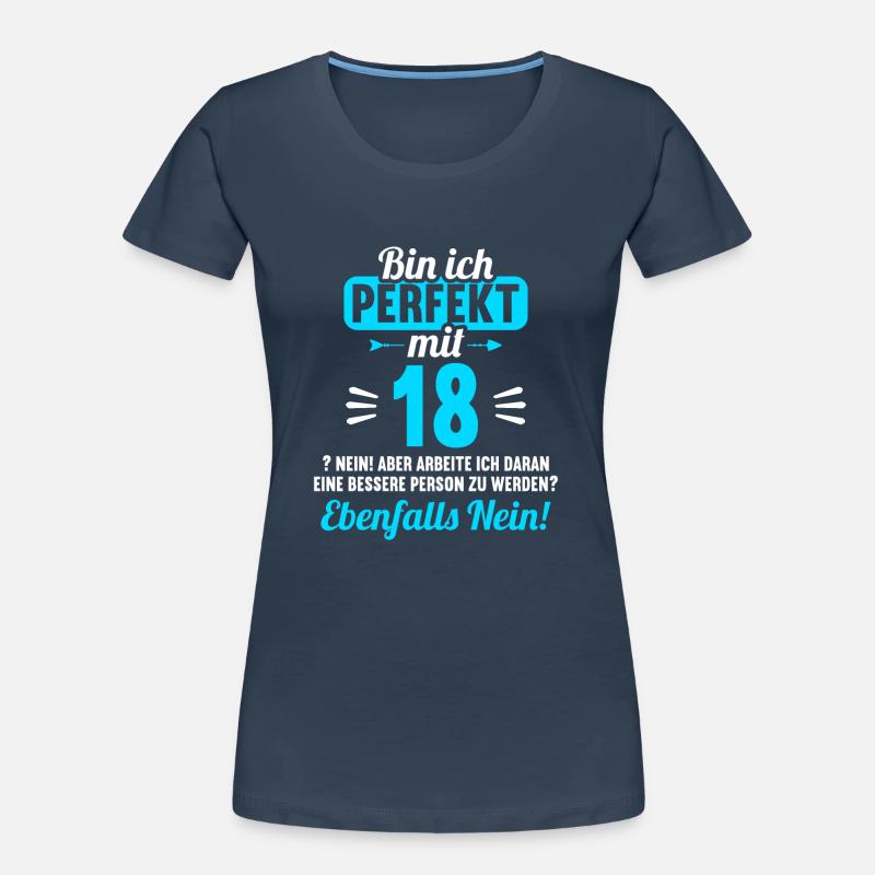 Bin ich perfekt mit 18 Jahren 18. Geburtstag Frauen Premium Bio T-Shirt