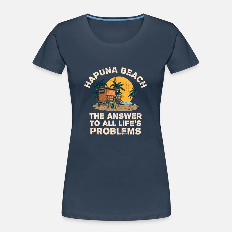 Hapuna Beach Answer To All Life's Problems Women's Premium Organic T-Shirt