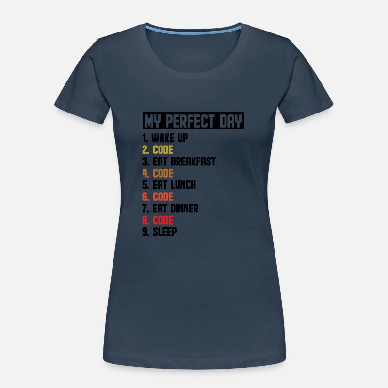 My Perfect Day Wake Up Code Software Developer Pro Frauen Premium Bio T-Shirt