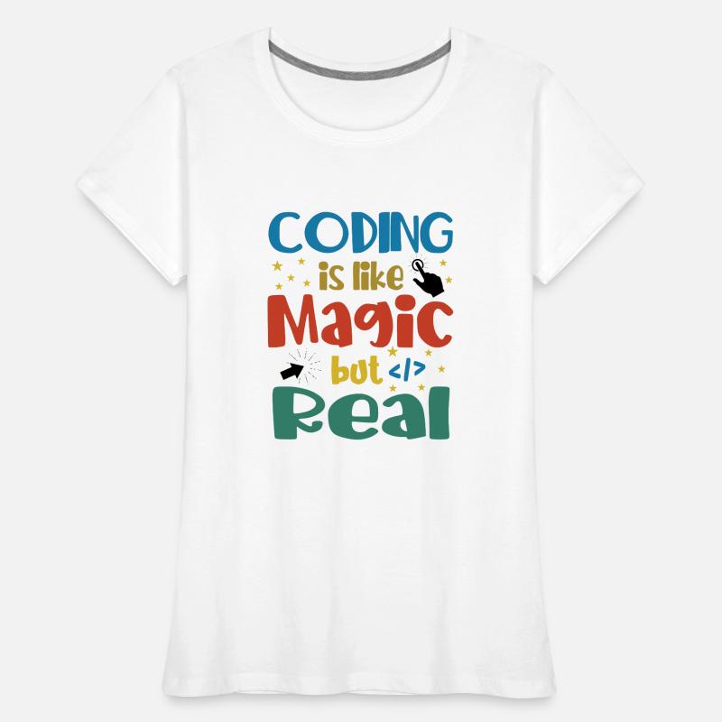 Coding Is Like Magic Coder Programmer Computer Gee Frauen Premium Bio T-Shirt