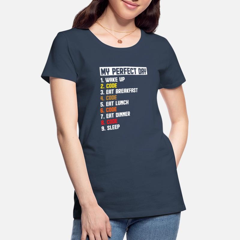 My Perfect Day Wake Up Code Software Developer Pro Frauen Premium Bio T-Shirt